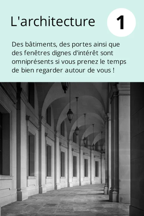 1) L'architecture  Des bâtiments, des portes ainsi que des fenêtres dignes d'intérêt sont omniprésents si vous prenez le temps de bien regarder autour de vous !